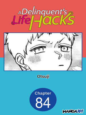 cover image of A Delinquent's Life Hacks, Chapter 84